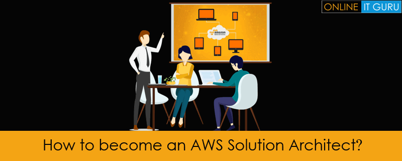 How to become an AWS Solution Architect?